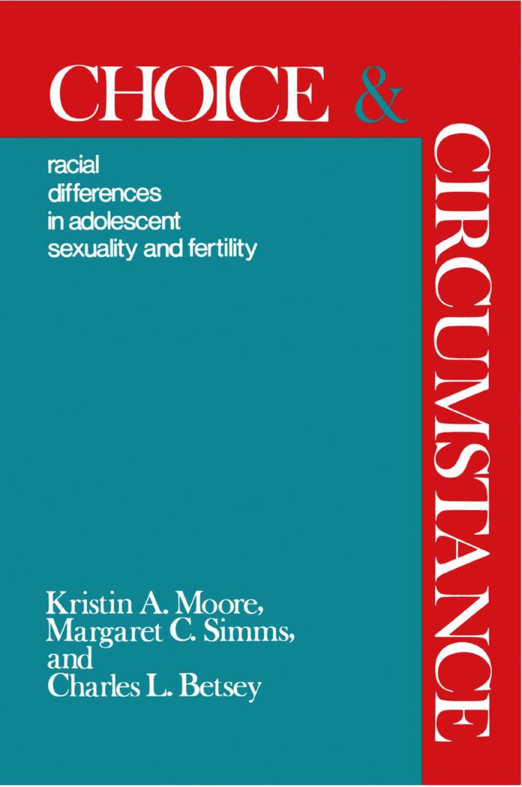 Choice and Circumstance Racial Differences in Adolescent Sexuality and Fertility 1st Edition - (PDF/EPUB Version)