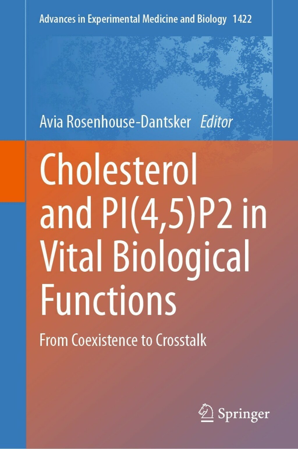 Cholesterol and PI(4,5)P2 in Vital Biological Functions From Coexistence to Crosstalk â€“ PDF/EPUB Version Downloadable