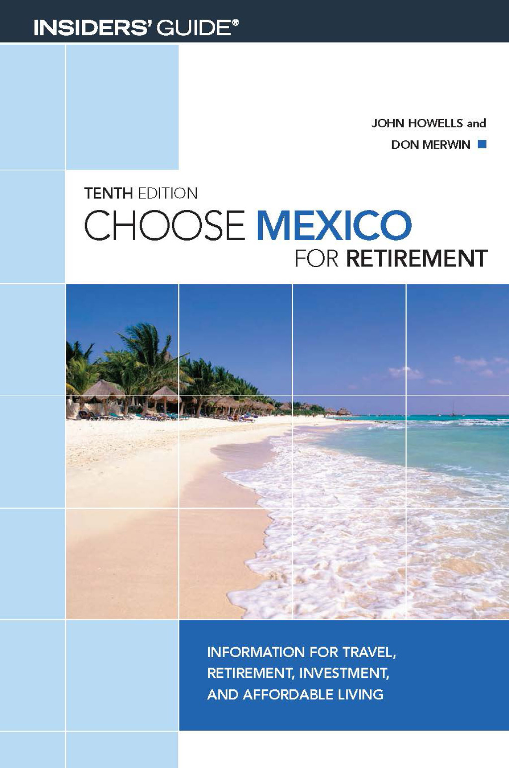 Choose Mexico for Retirement Information for Travel, Retirement, Investment, and Affordable Living 10th Edition - (PDF/EPUB Version)