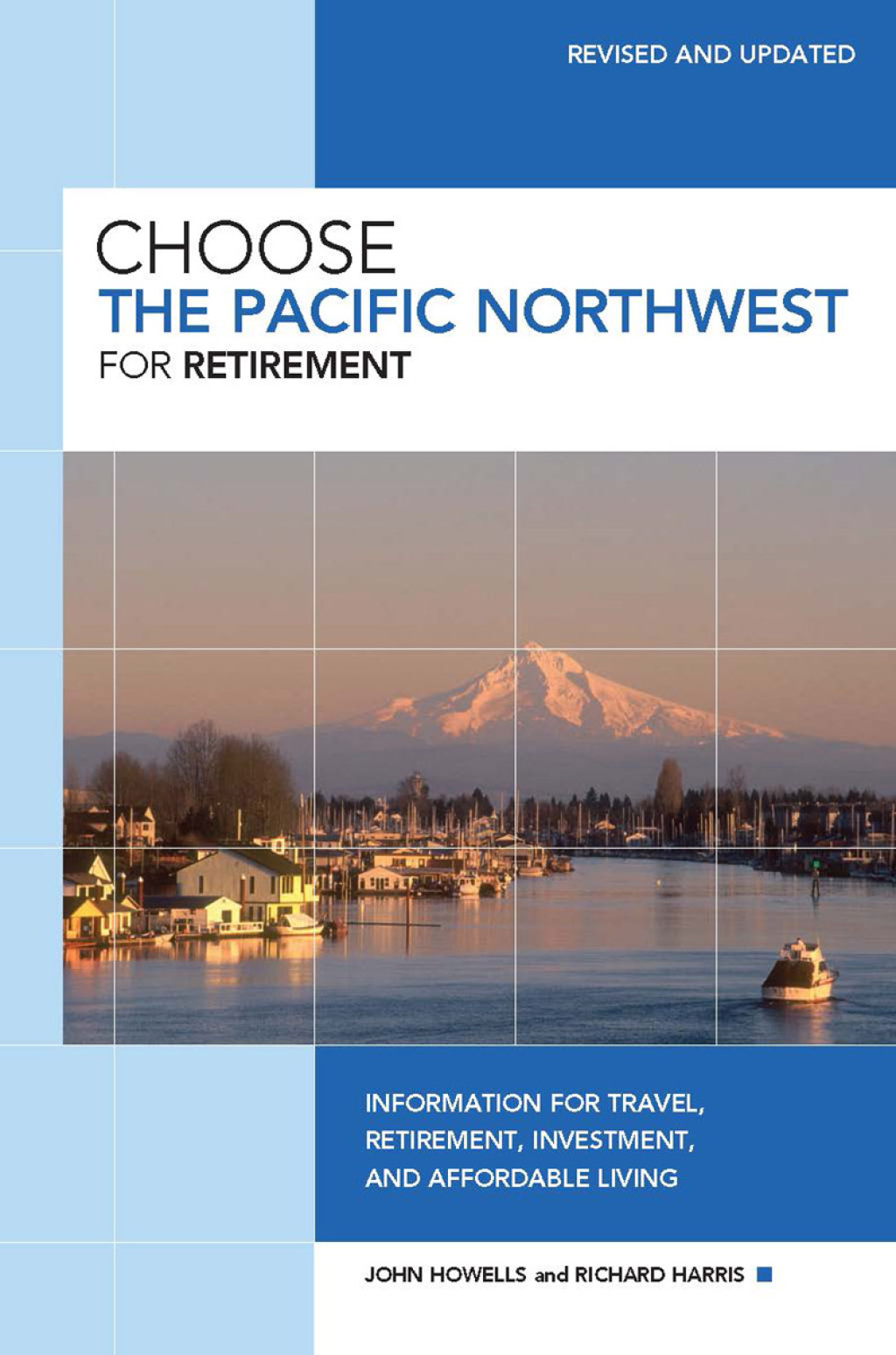 Choose the Pacific Northwest for Retirement Information for Travel, Retirement, Investment, and Affordable Living 3rd Edition - (PDF/EPUB Version)