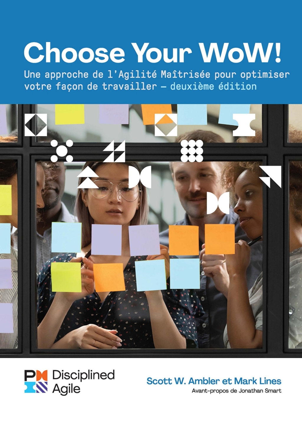 Choose your WoW - Second Edition (FRENCH) A Disciplined Agile Approach to Optimizing Your Way of Working - (PDF/EPUB Version)