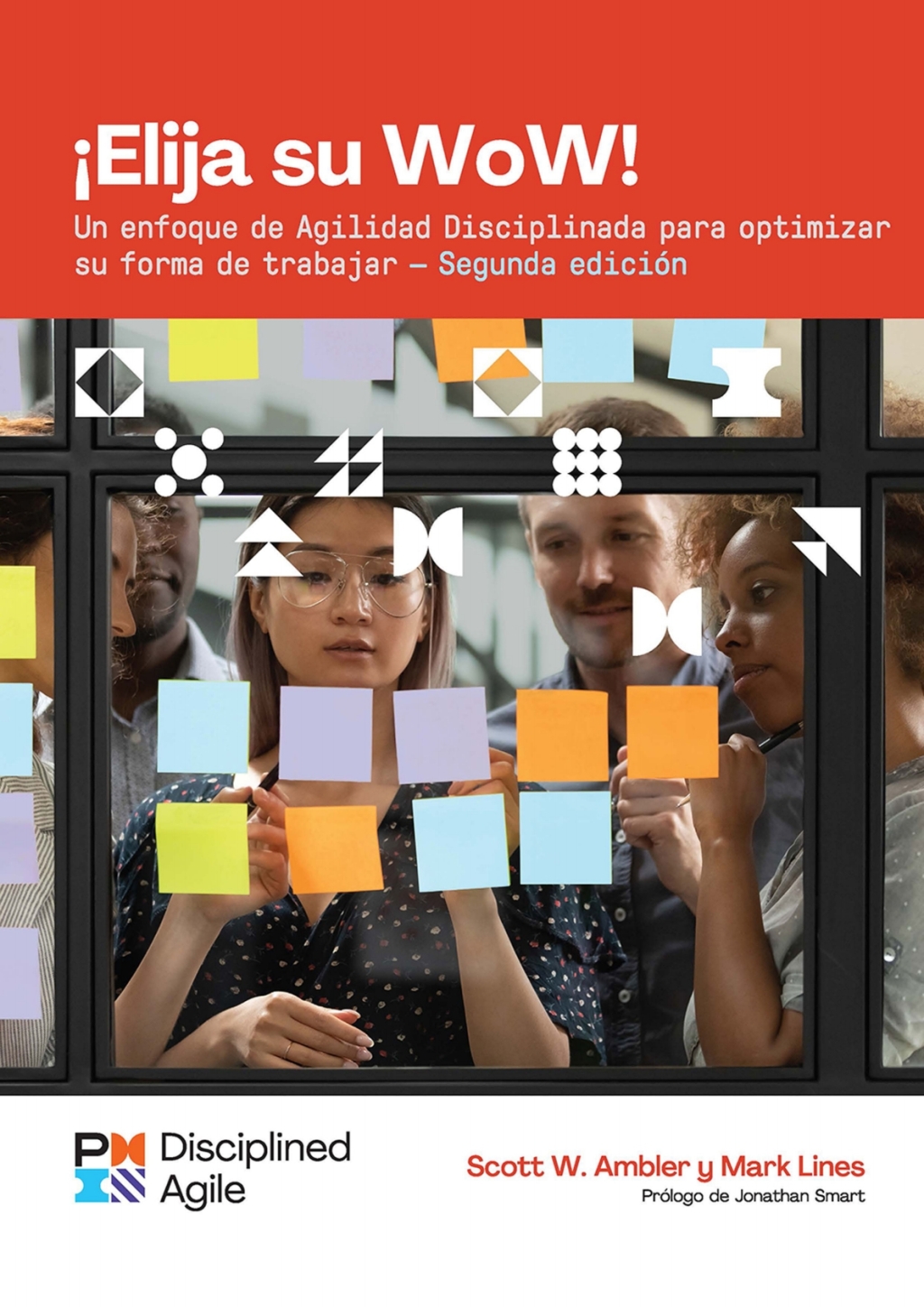 Choose your WoW - Second Edition (SPANISH) A Disciplined Agile Approach to Optimizing Your Way of Working - (PDF/EPUB Version)