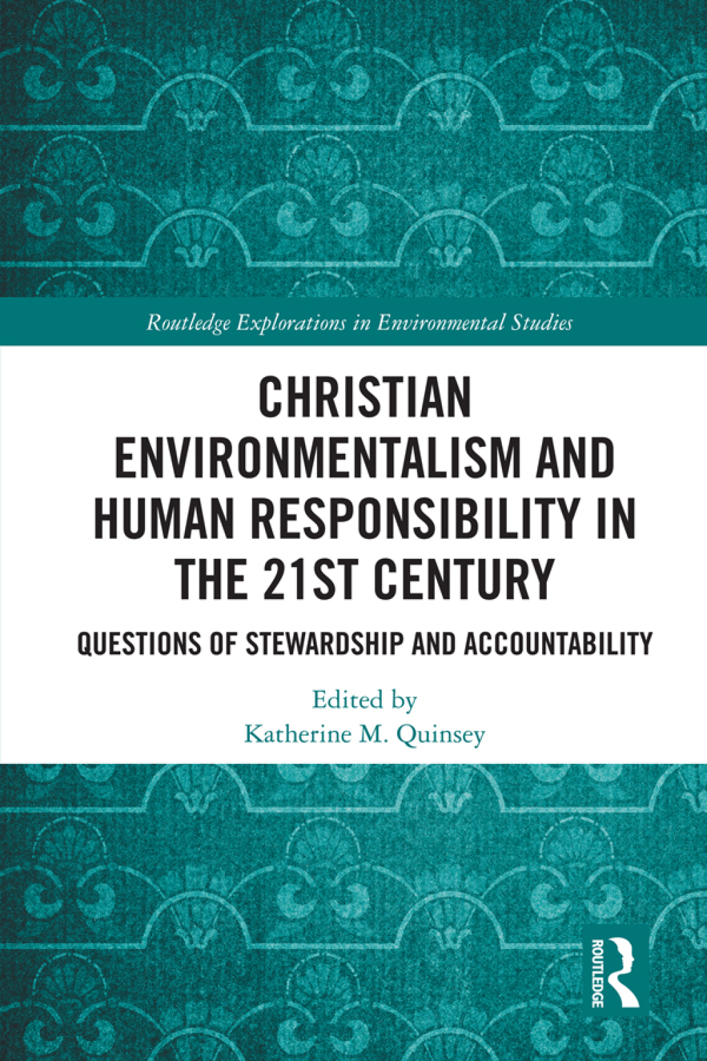 Christian Environmentalism and Human Responsibility in the 21st Century Questions of Stewardship and Accountability 1st Edition â€“ PDF/EPUB Version Downloadable