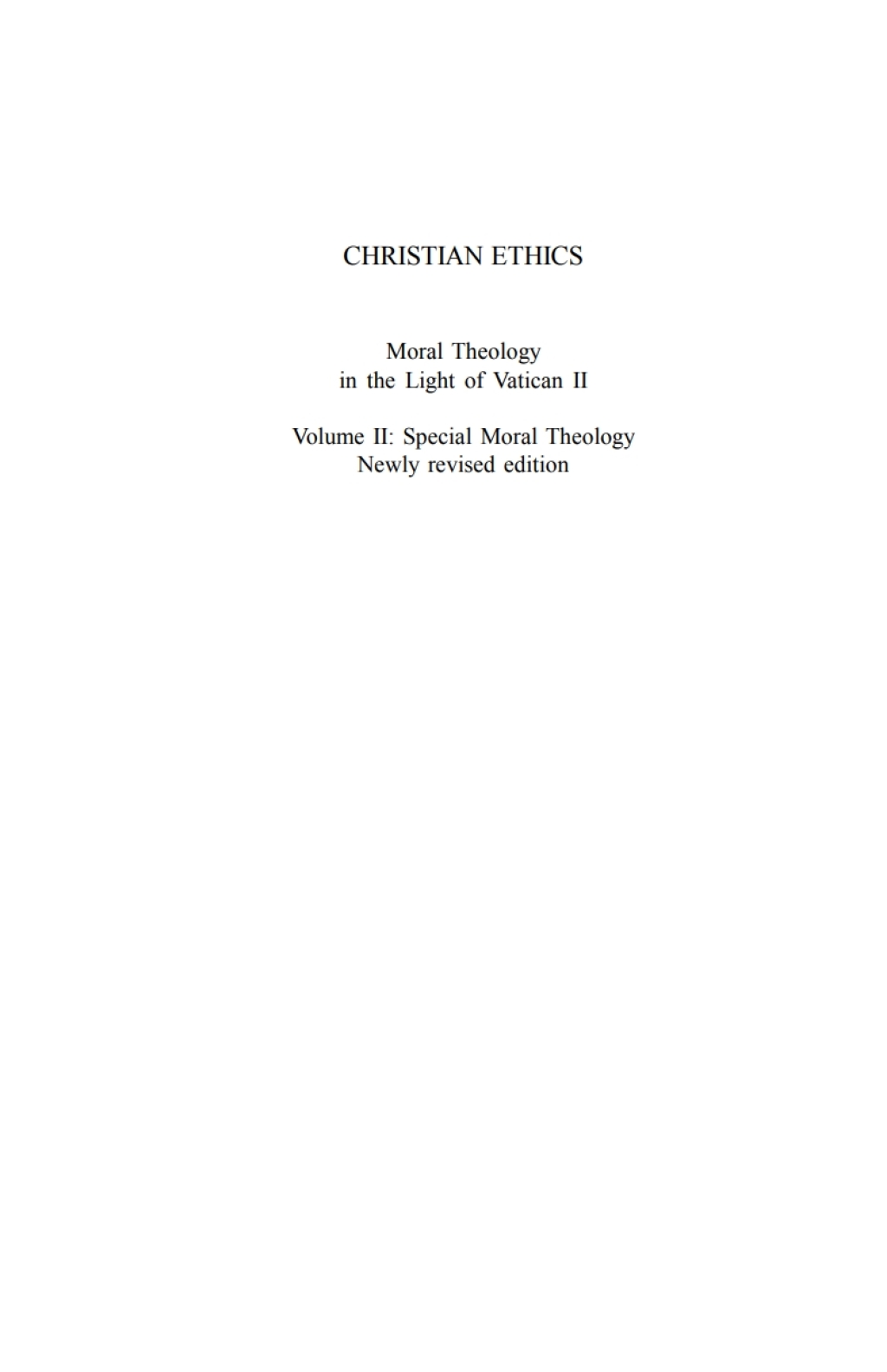 Christian Ethics, Volume 2 Moral Theology in Light of Vatican II; Volume II Special Moral Theology, Third Edition 2nd Edition â€“ PDF/EPUB Version Downloadable