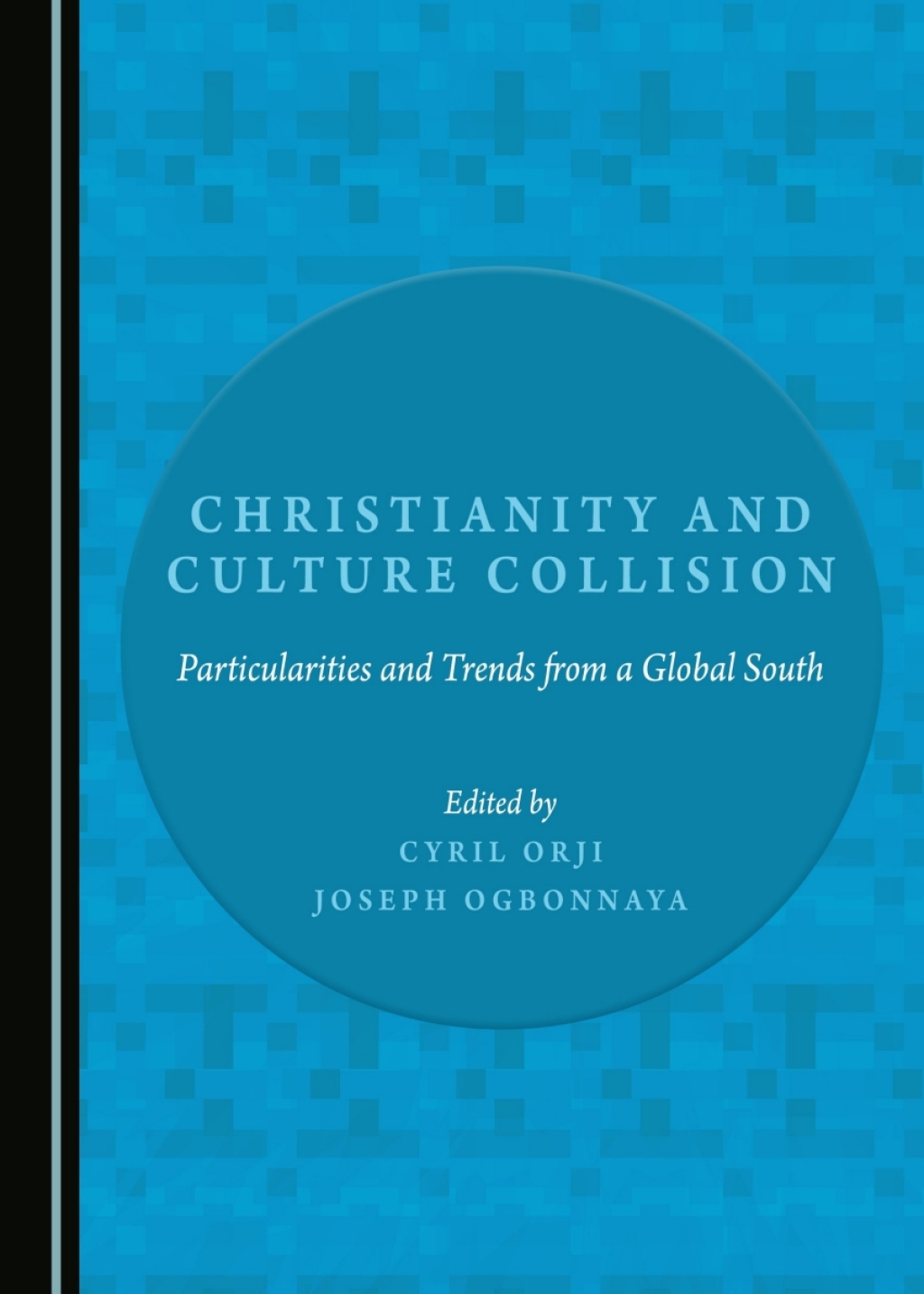 Christianity and Culture Collision Particularities and Trends from a Global South 1st Edition â€“ PDF/EPUB Version Downloadable