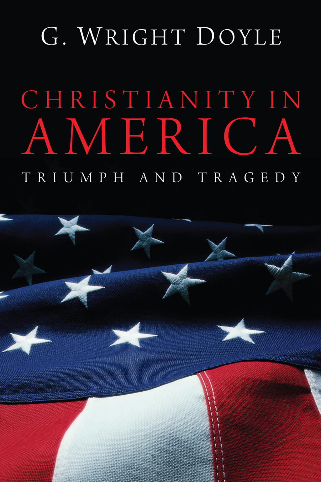 Christianity in America Triumph and Tragedy  â€“ PDF/EPUB Version Downloadable