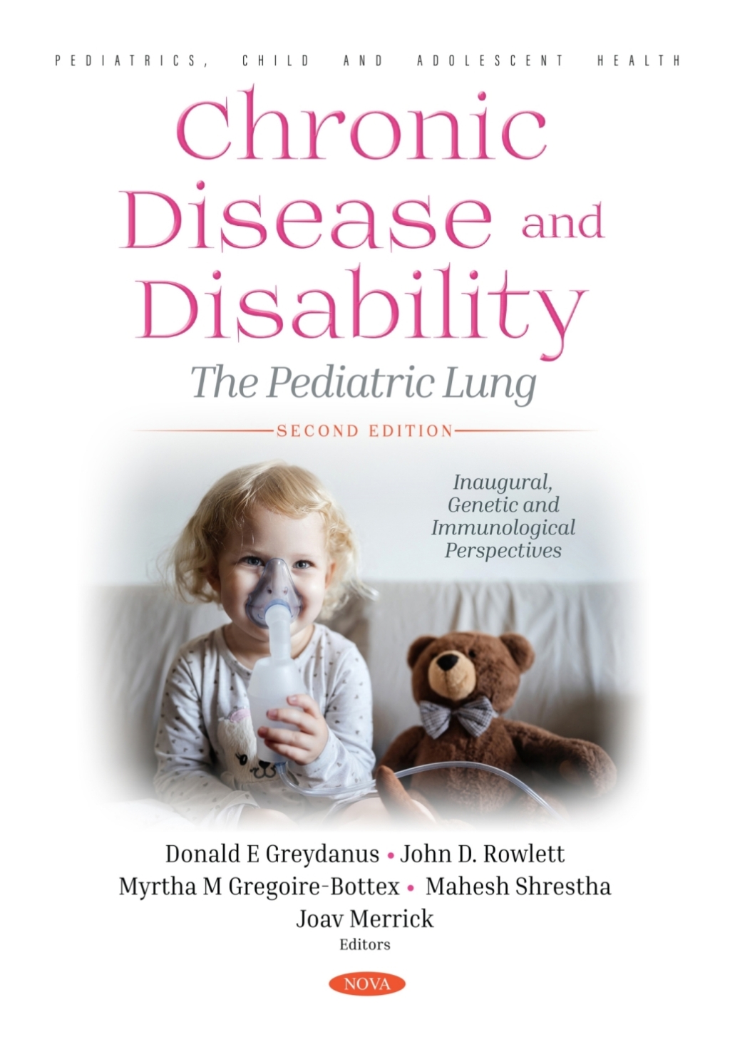 Chronic Disease and Disability: The Pediatric Lung, Second Edition. Inaugural, Genetic and Immunological Perspectives â€“ PDF/EPUB Version Downloadable