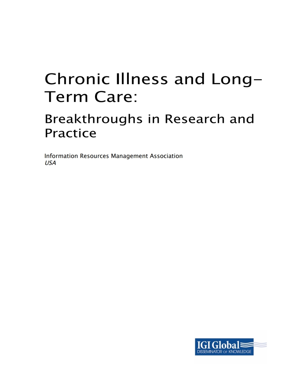 Chronic Illness and Long-Term Care: Breakthroughs in Research and Practice Breakthroughs in Research and Practice â€“ PDF/EPUB Version Downloadable