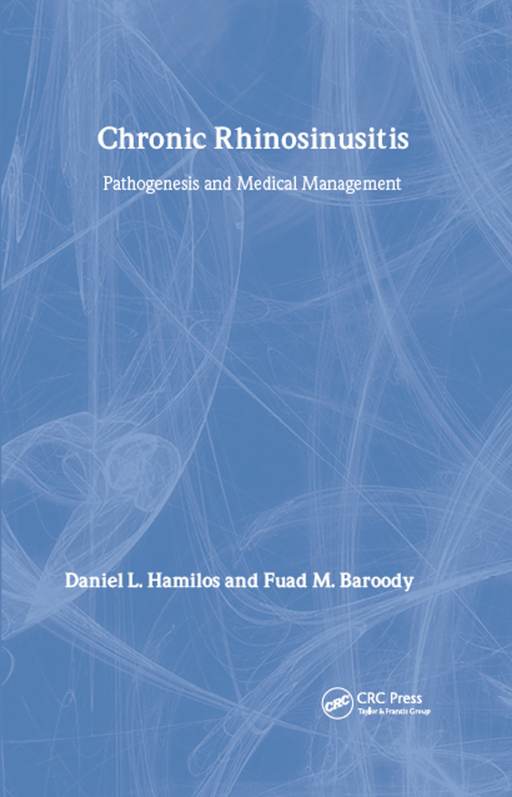 Chronic Rhinosinusitis Pathogenesis and Medical Management 1st Edition â€“ PDF/EPUB Version Downloadable