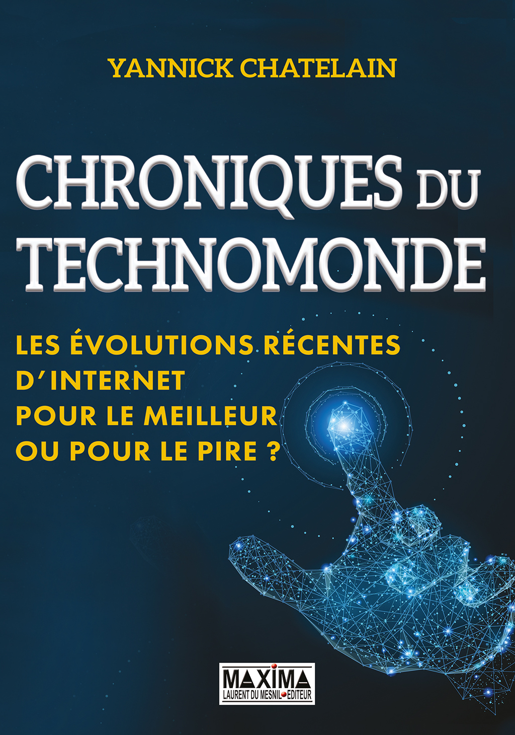Chroniques du technomonde Les Ã©volutions rÃ©centes d'internet : pour le meilleur ou pour le pire ? - (PDF/EPUB Version)