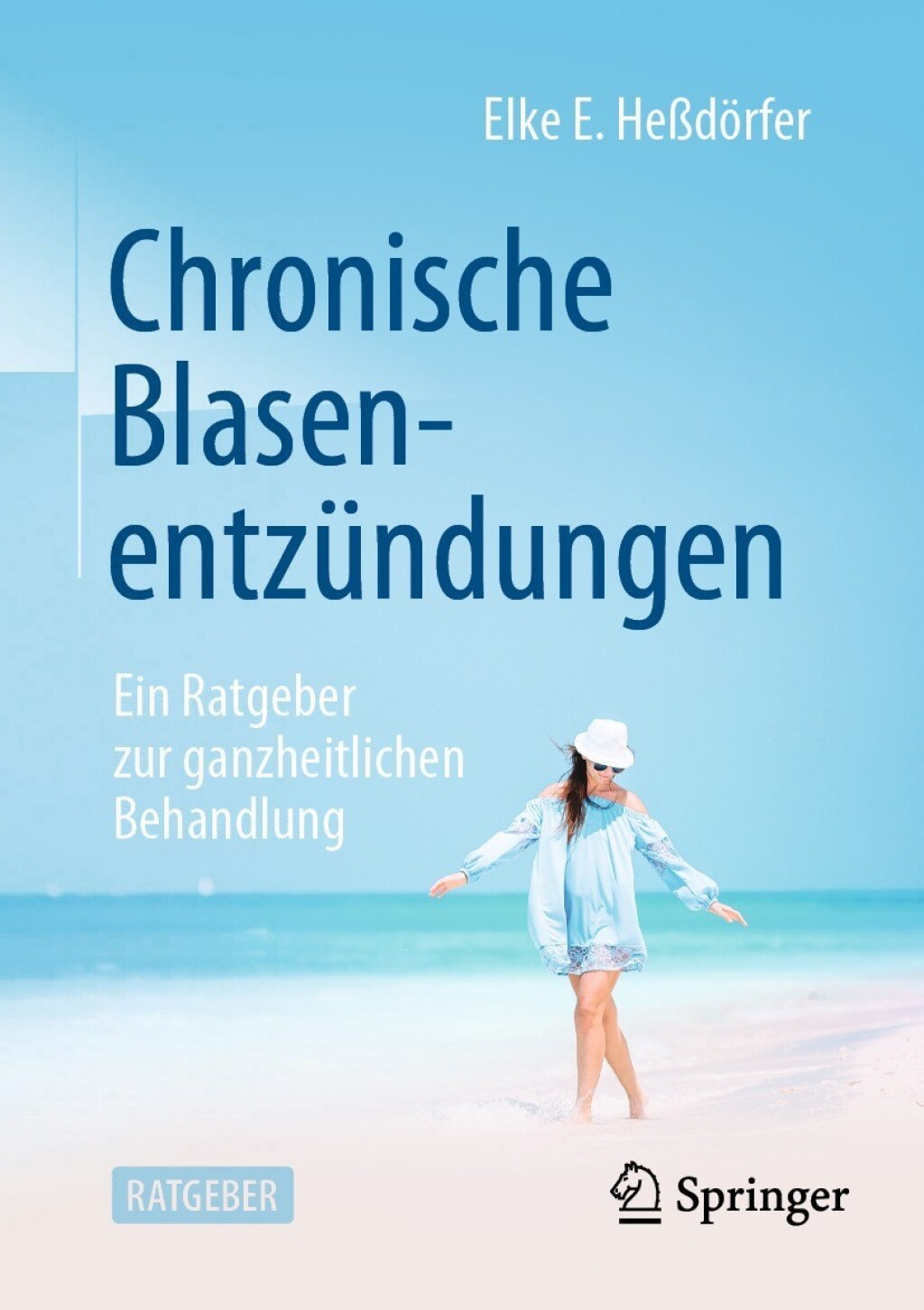 Chronische BlasenentzÃ¼ndungen Ein Ratgeber zur ganzheitlichen Behandlung - (PDF/EPUB Version)