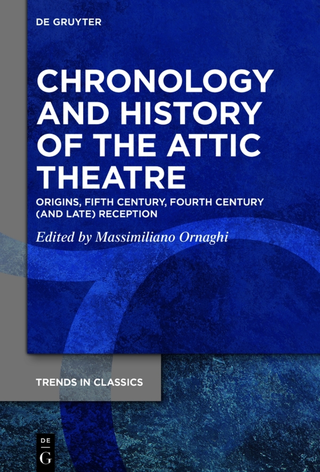 Chronology and History of the Attic Theatre Origins, Fifth Century, Fourth-Century (and Later) Reception 1st Edition â€“ PDF/EPUB Version Downloadable