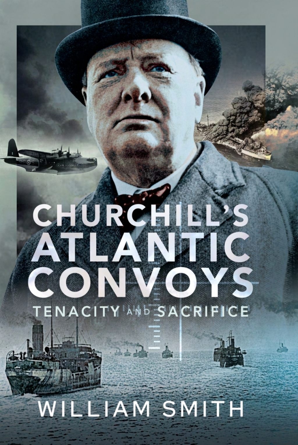 Churchill's Atlantic Convoys Tenacity & Sacrifice  â€“ PDF/EPUB Version Downloadable