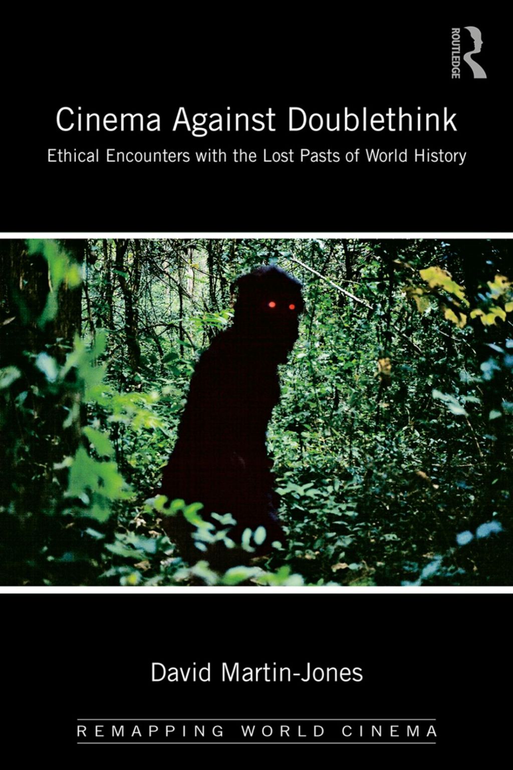 Cinema Against Doublethink Ethical Encounters with the Lost Pasts of World History 1st Edition â€“ PDF/EPUB Version Downloadable
