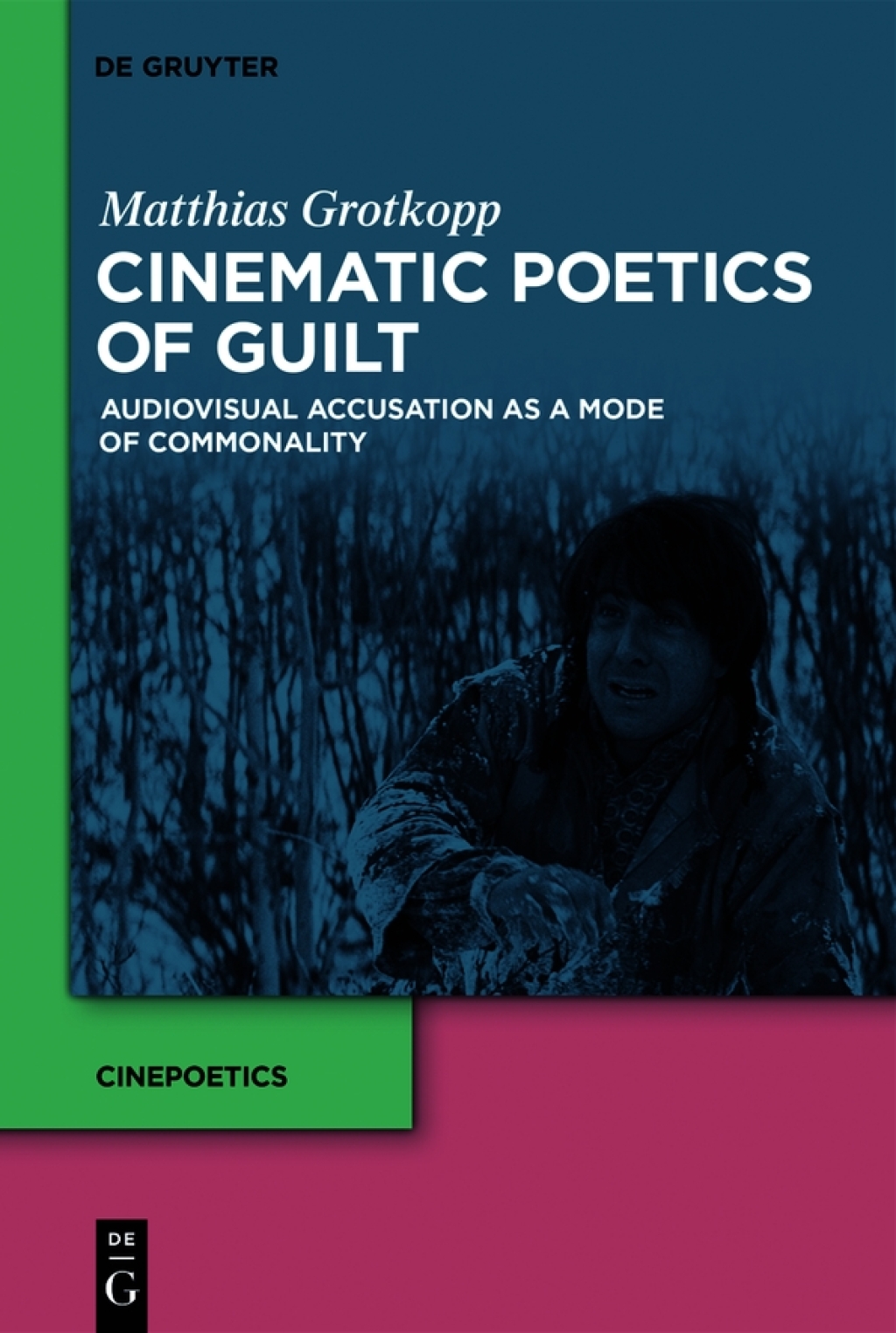 Cinematic Poetics of Guilt Audiovisual Accusation as a Mode of Commonality 1st Edition â€“ PDF/EPUB Version Downloadable