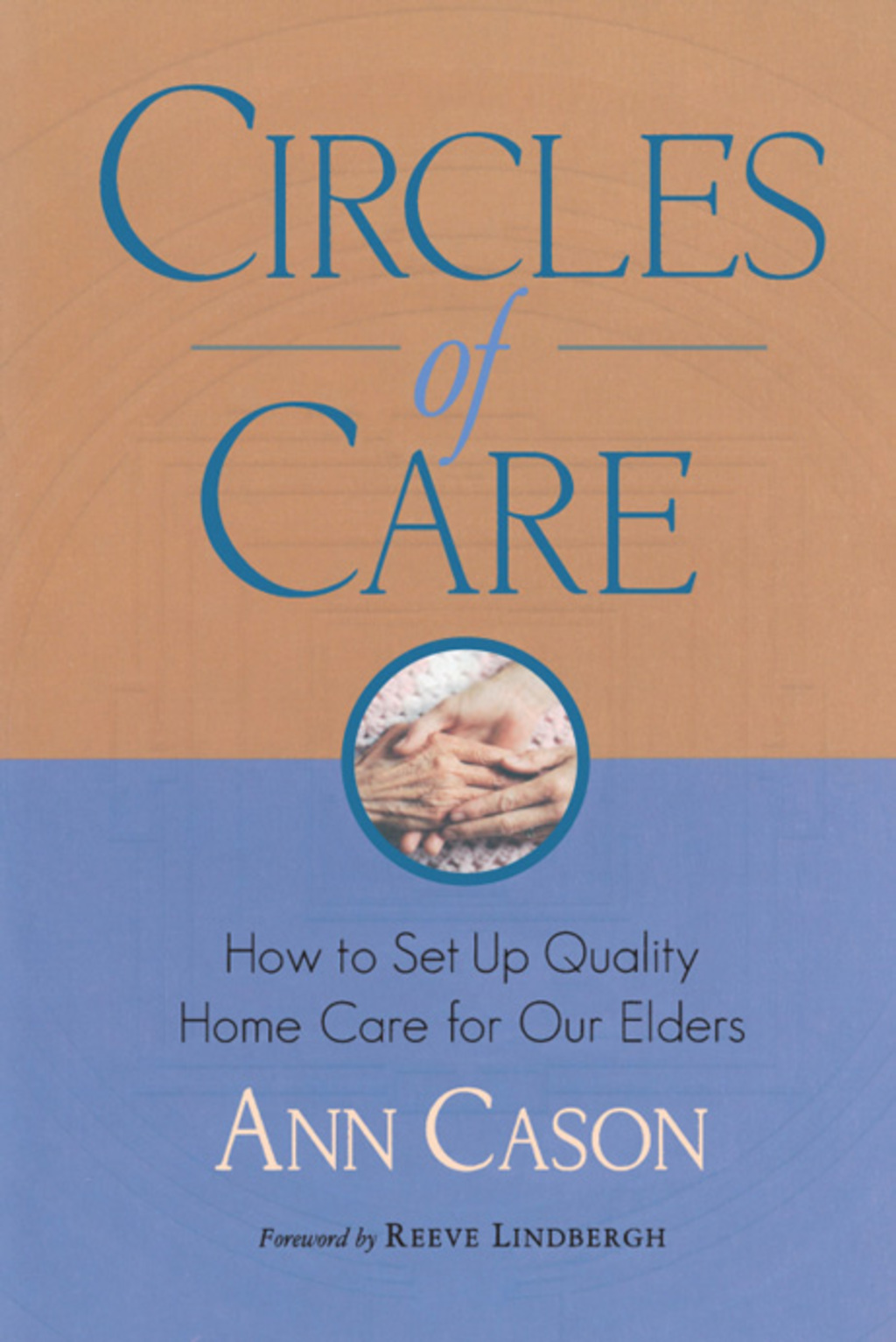 Circles of Care How to Set Up Quality Care for Our Elders in the Comfort of Their Own Homes - (PDF/EPUB Version)