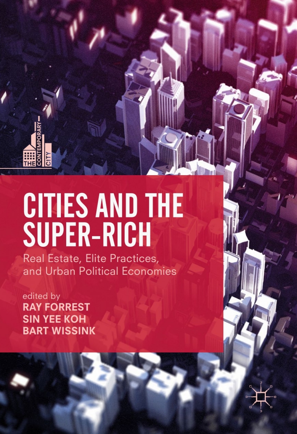 Urban Riche Cities and the Super-Rich Real Estate, Elite Practices and Urban ...