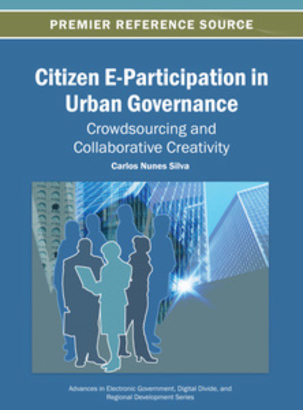 Citizen E-Participation in Urban Governance Crowdsourcing and Collaborative Creativity â€“ PDF/EPUB Version Downloadable
