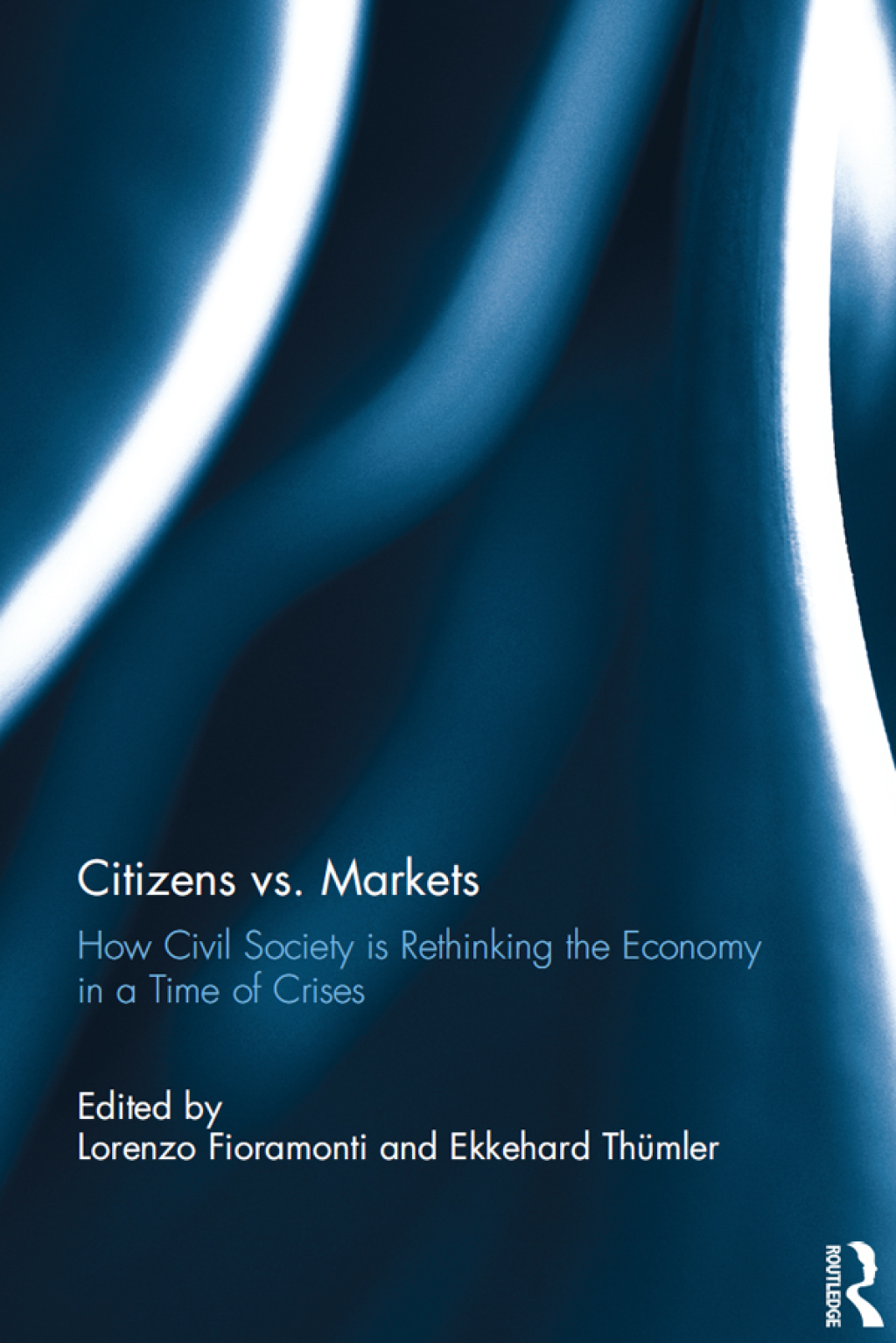 Citizens vs. Markets How Civil Society is Rethinking the Economy in a Time of Crises 1st Edition â€“ PDF/EPUB Version Downloadable