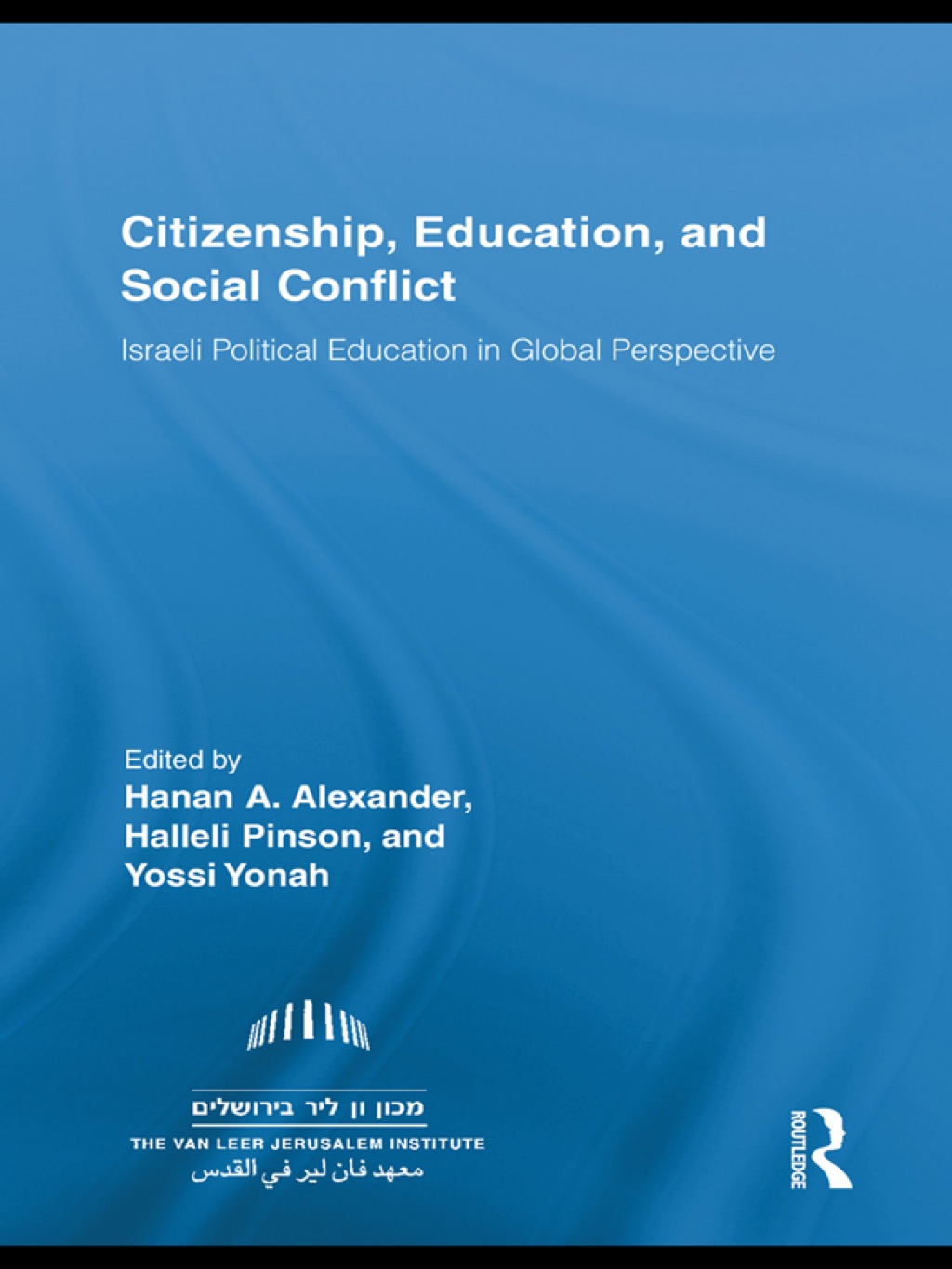 Citizenship, Education and Social Conflict Israeli Political Education in Global Perspective 1st Edition â€“ PDF/EPUB Version Downloadable
