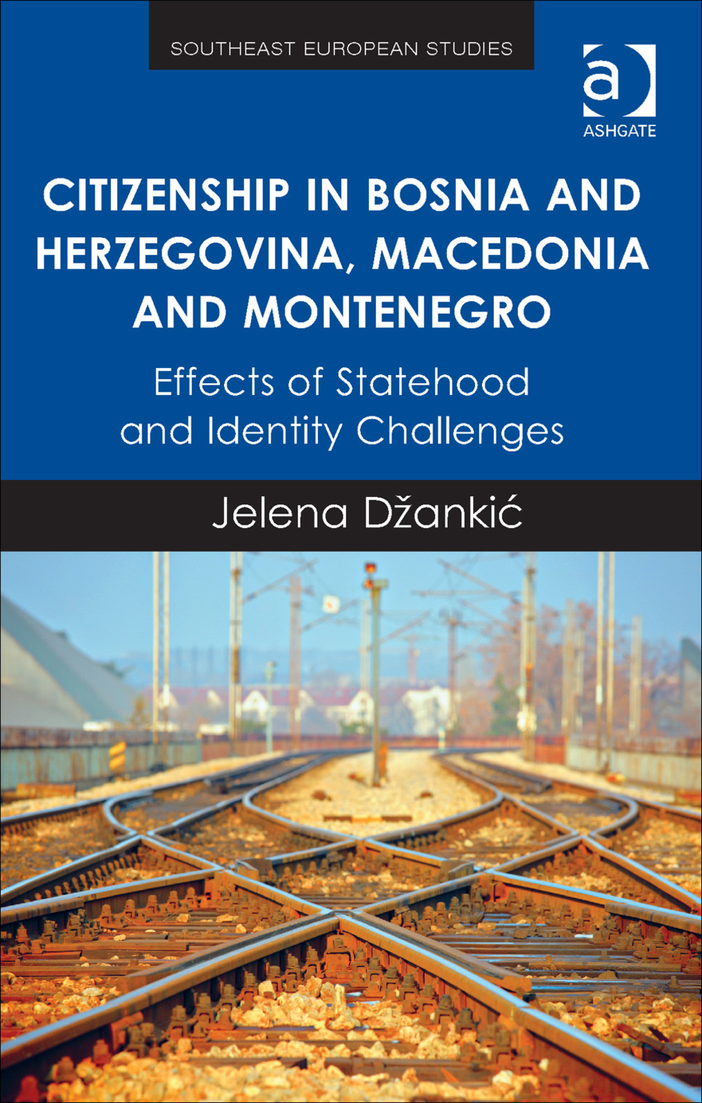 Citizenship in Bosnia and Herzegovina, Macedonia and Montenegro: Effects of Statehood and Identity Challenges â€“ PDF/EPUB Version Downloadable