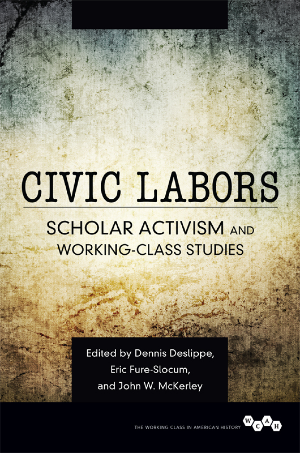 Civic Labors Scholar Activism and Working-Class Studies - (PDF/EPUB Version)