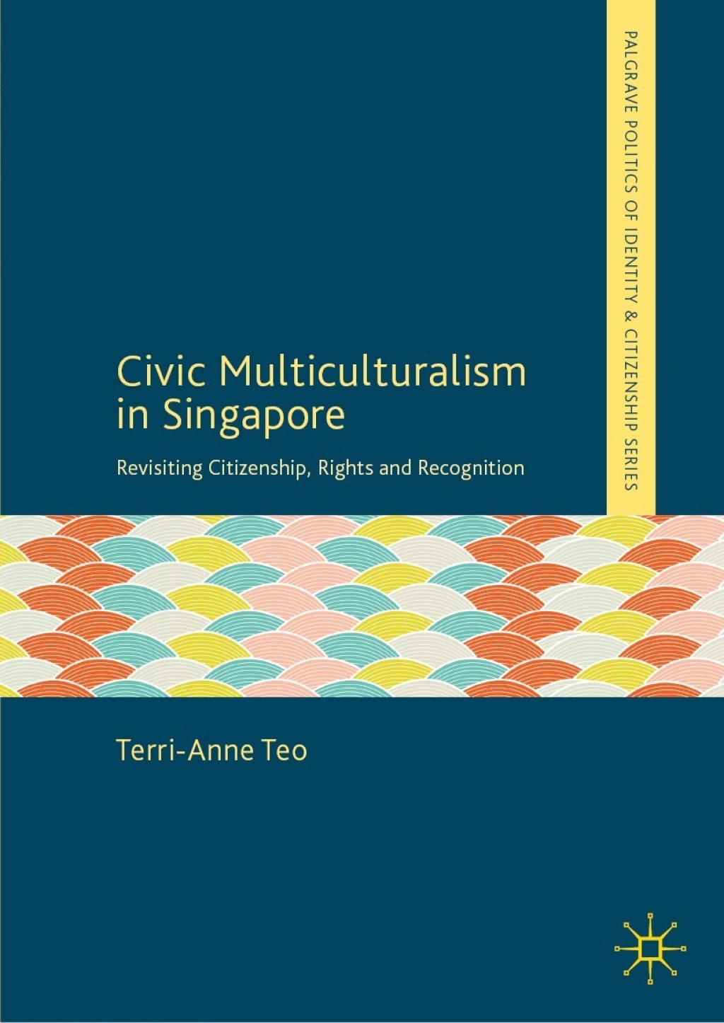 Civic Multiculturalism in Singapore Revisiting Citizenship, Rights and ...