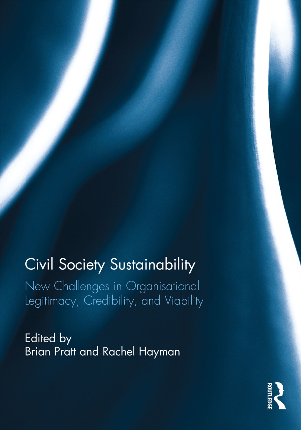 Civil Society Sustainability New challenges in organisational legitimacy, credibility, and viability 1st Edition - (PDF/EPUB Version)