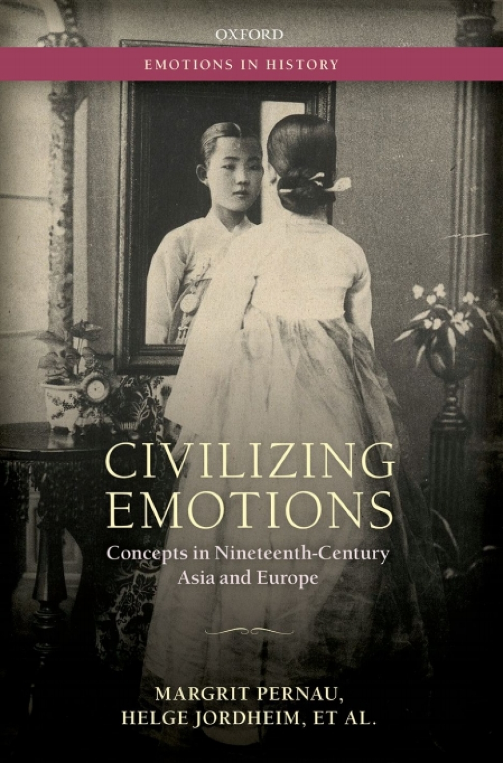 Civilizing Emotions Concepts in Nineteenth Century Asia and Europe â ...
