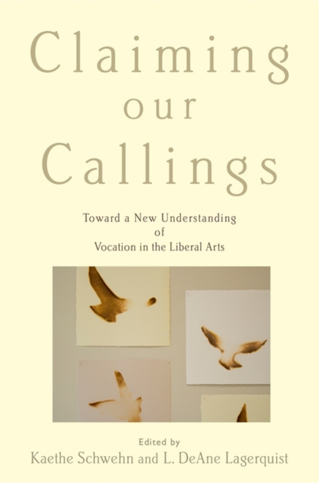 Claiming Our Callings Toward a New Understanding of Vocation in the Liberal Arts 1st Edition - (PDF/EPUB Version)