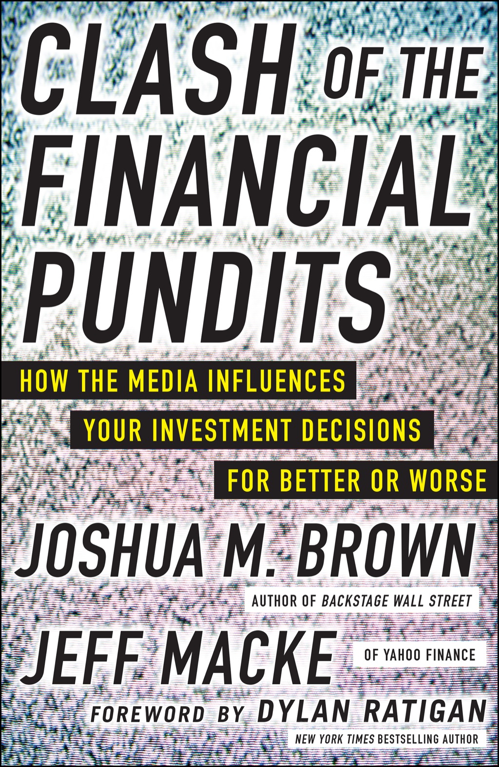 Clash of the Financial Pundits: How the Media Influences Your Investment Decisions for Better or Worse 1st Edition - (PDF/EPUB Version)