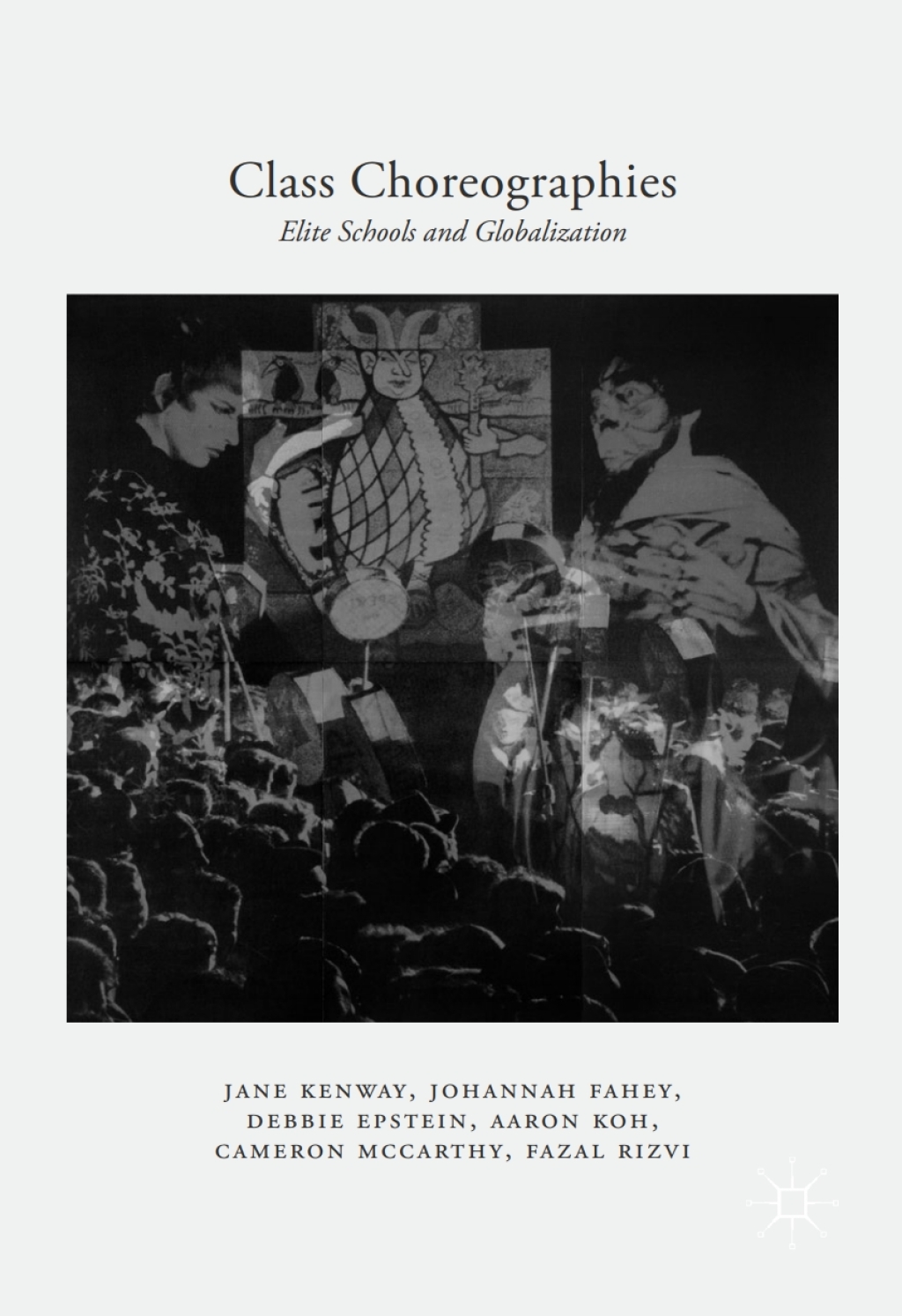 Class Choreographies Elite Schools and Globalization - (PDF/EPUB Version)