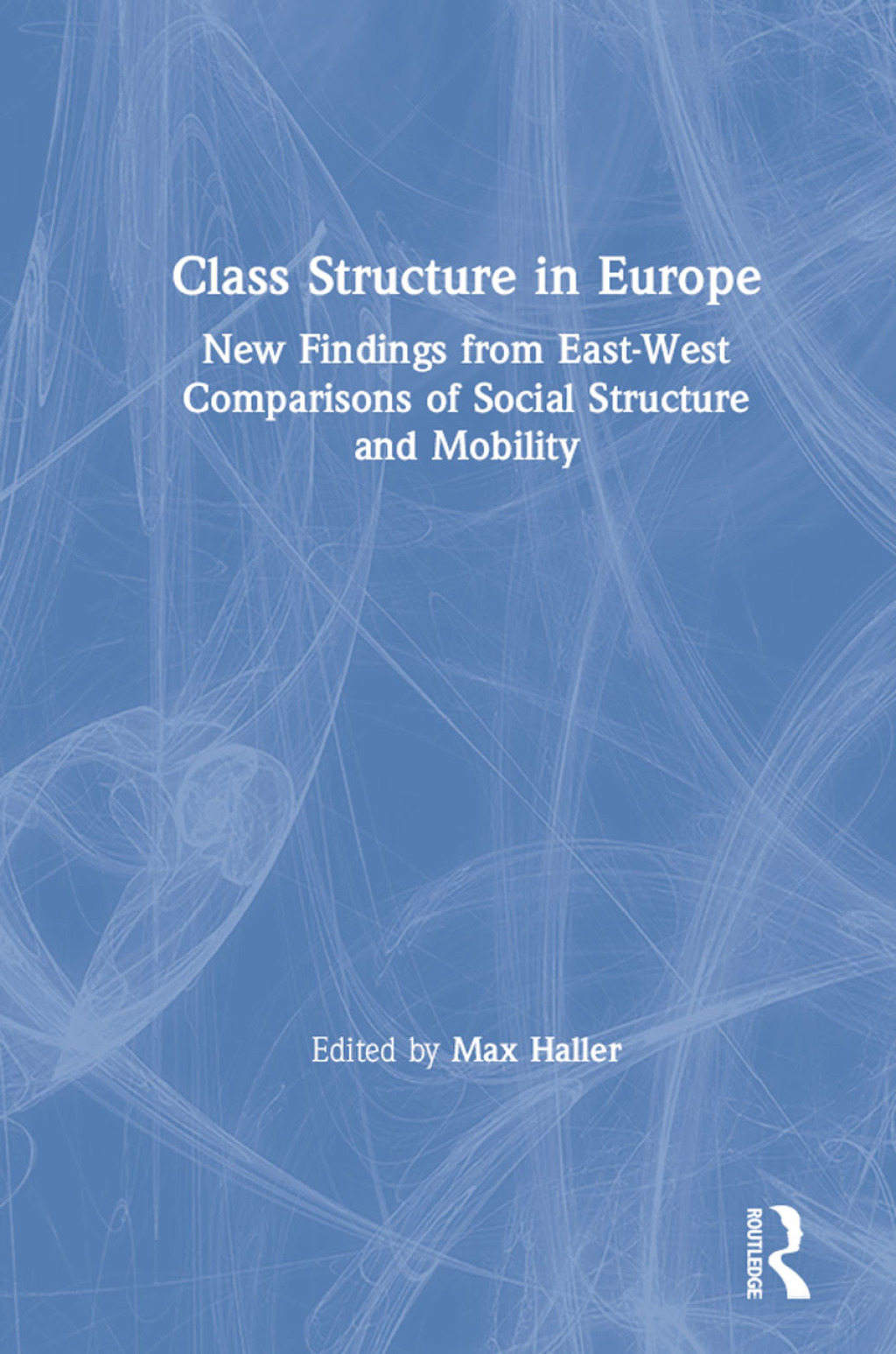 Class Structure in Europe New Findings from East-West Comparisons of Social Structure and Mobility 1st Edition â€“ PDF/EPUB Version Downloadable