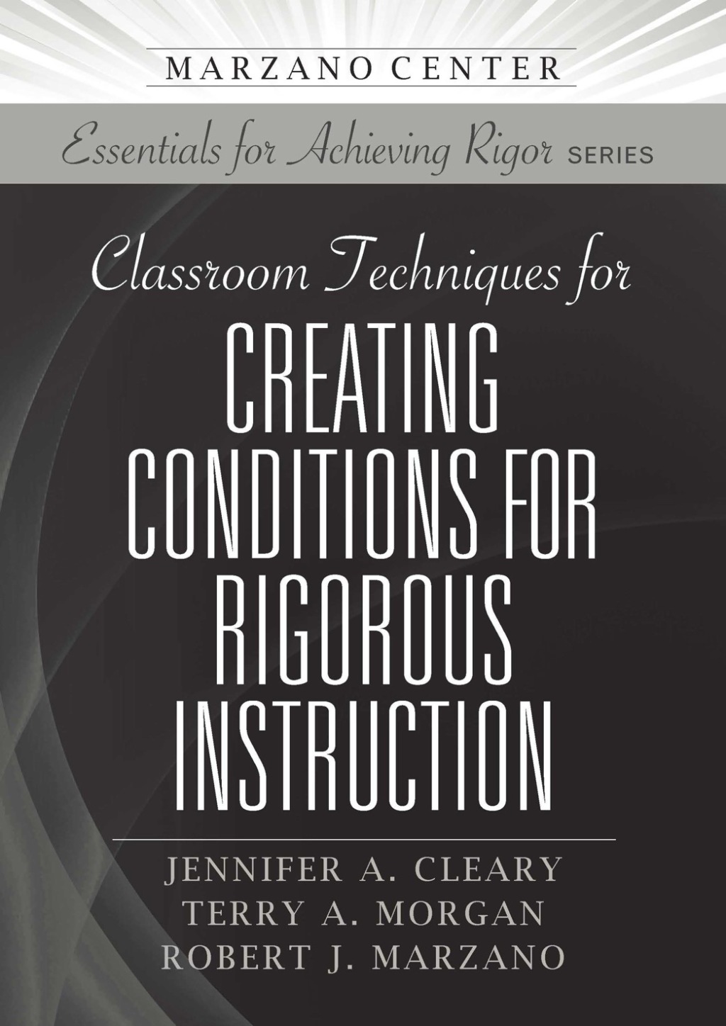 Classroom Techniques for Creating Conditions for Rigorous Instruction - (PDF/EPUB Version)