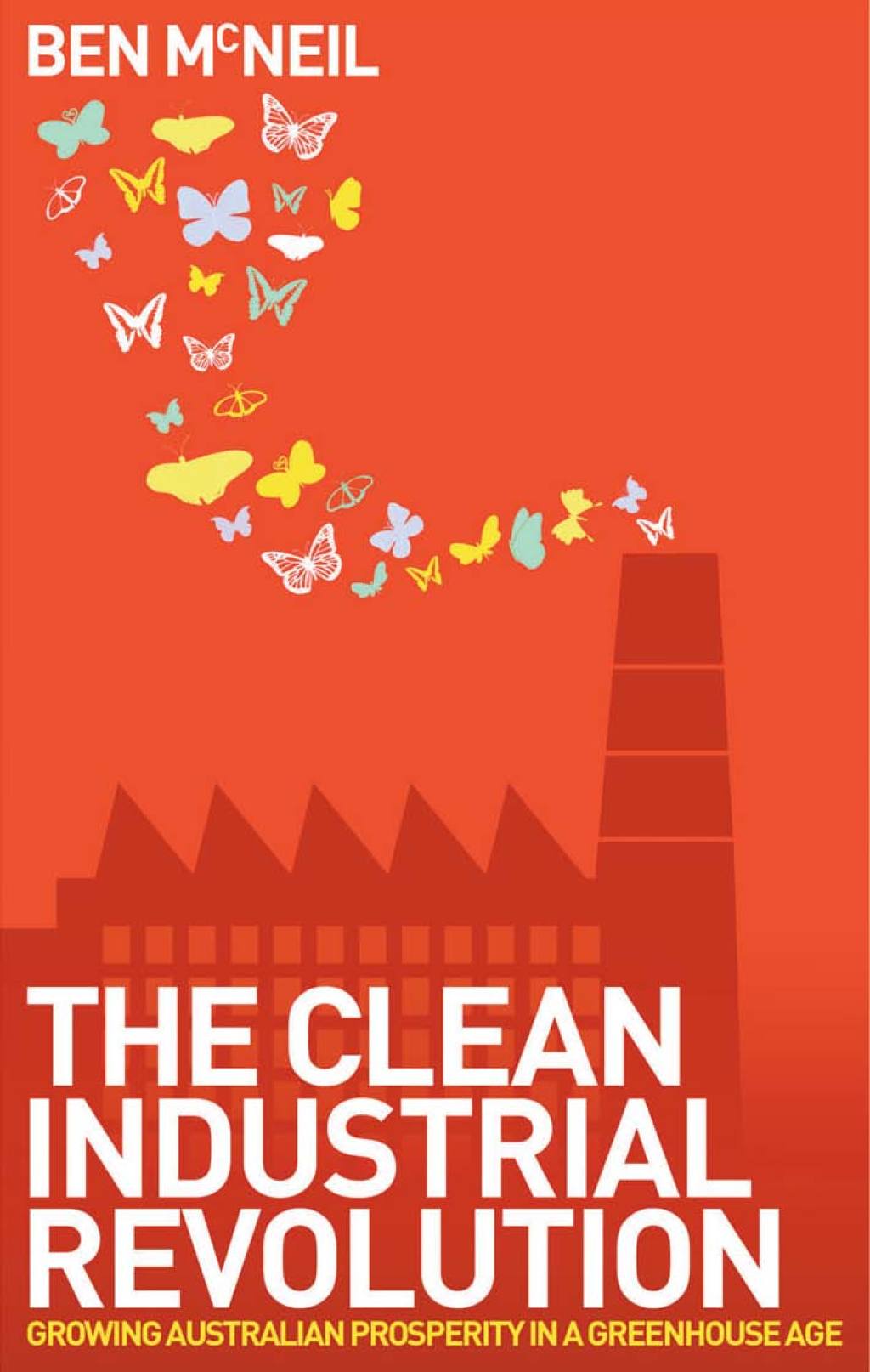 Clean Industrial Revolution Growing Australian prosperity in a greenhouse age - (PDF/EPUB Version)
