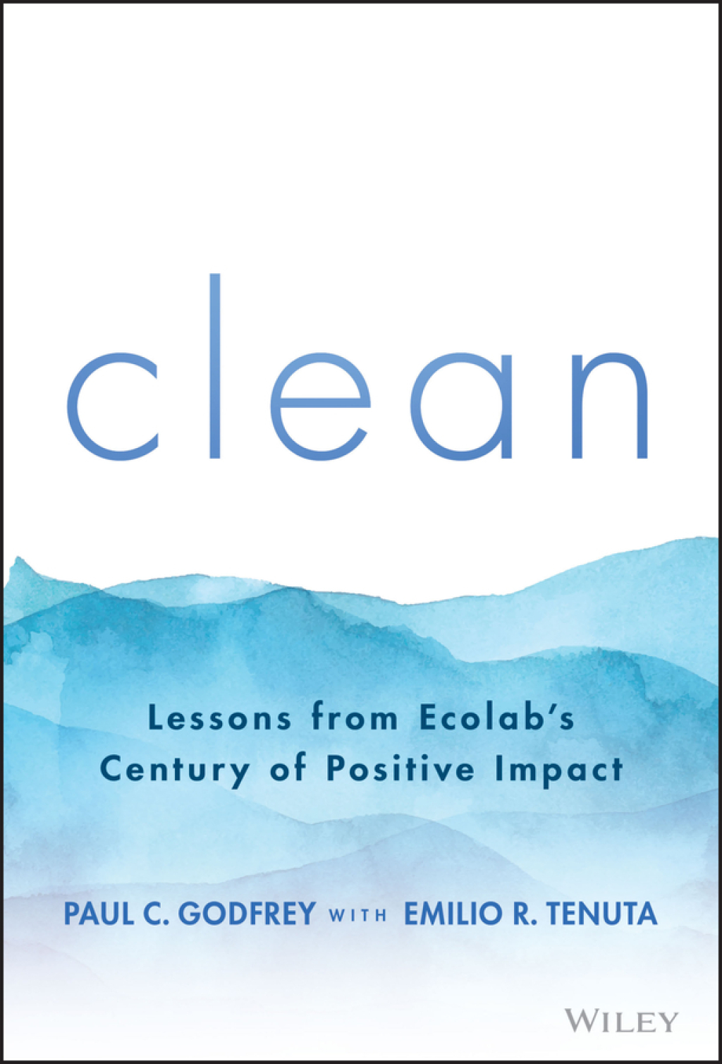 Clean: Lessons from Ecolab's Century of Positive Impact Lessons from Ecolab's Century of Positive Impact 1st Edition - (PDF/EPUB Version)