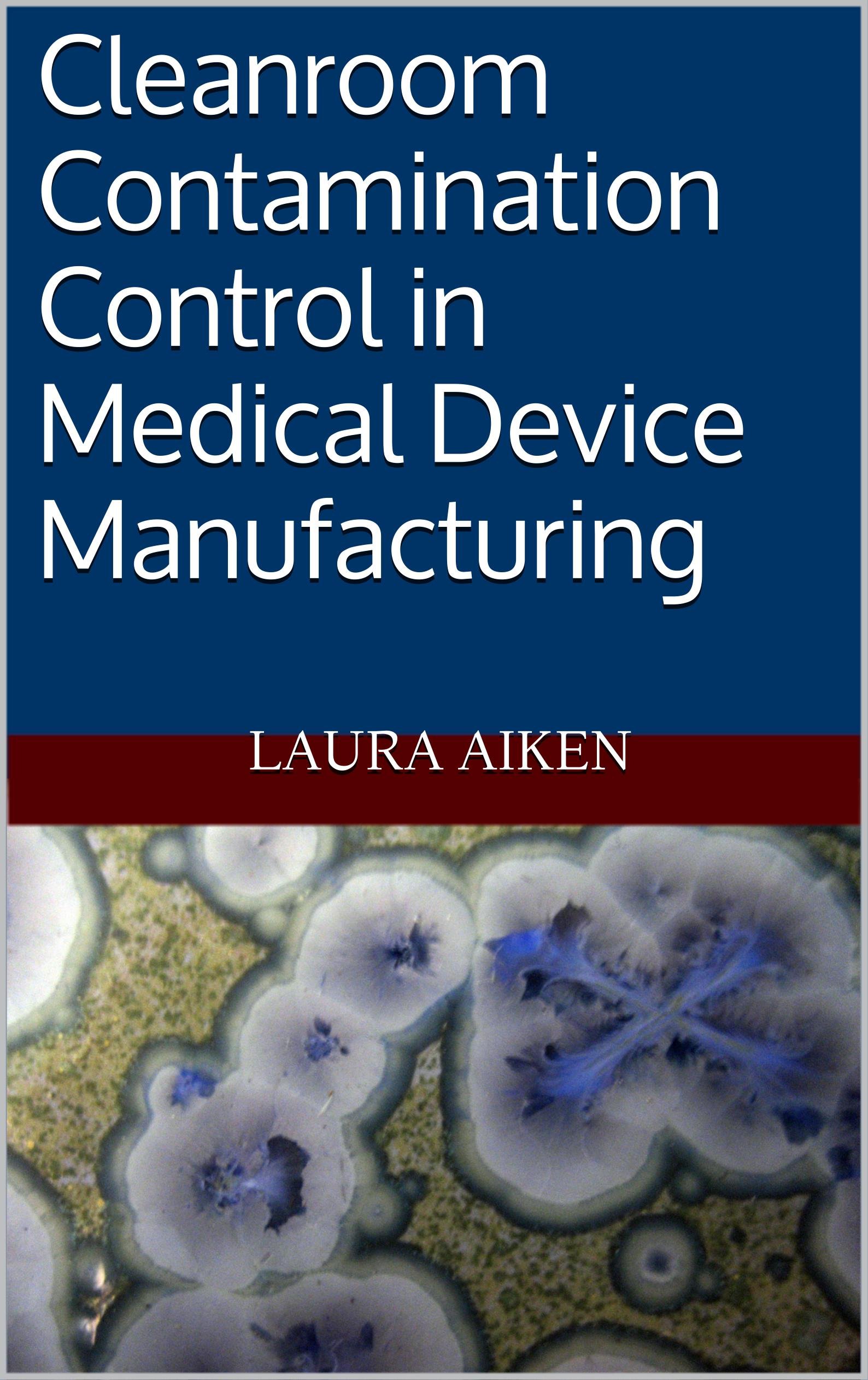 Cleanroom Contamination Control in Medical Device Manufacturing – PDF ...