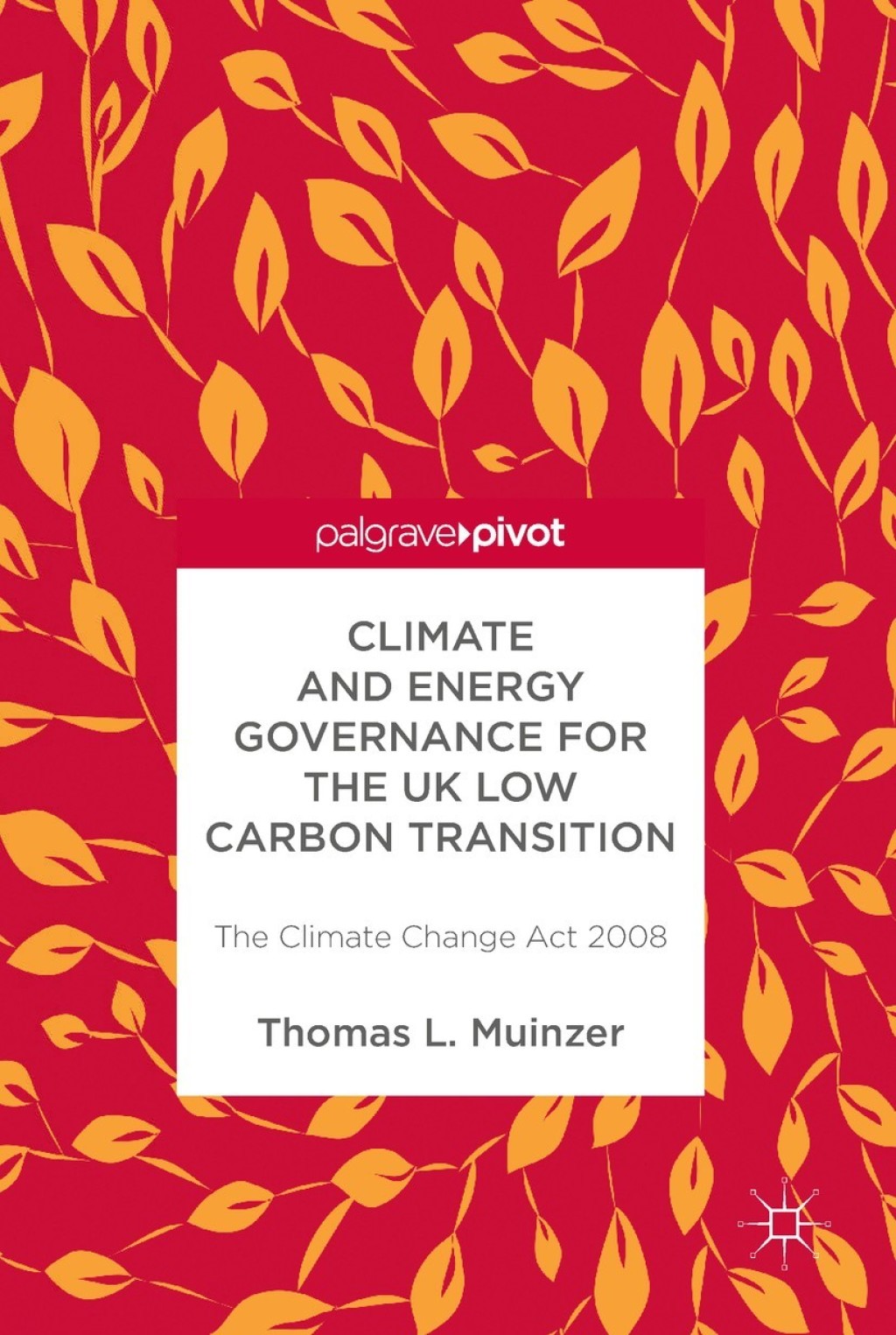 Climate and Energy Governance for the UK Low Carbon Transition The ...
