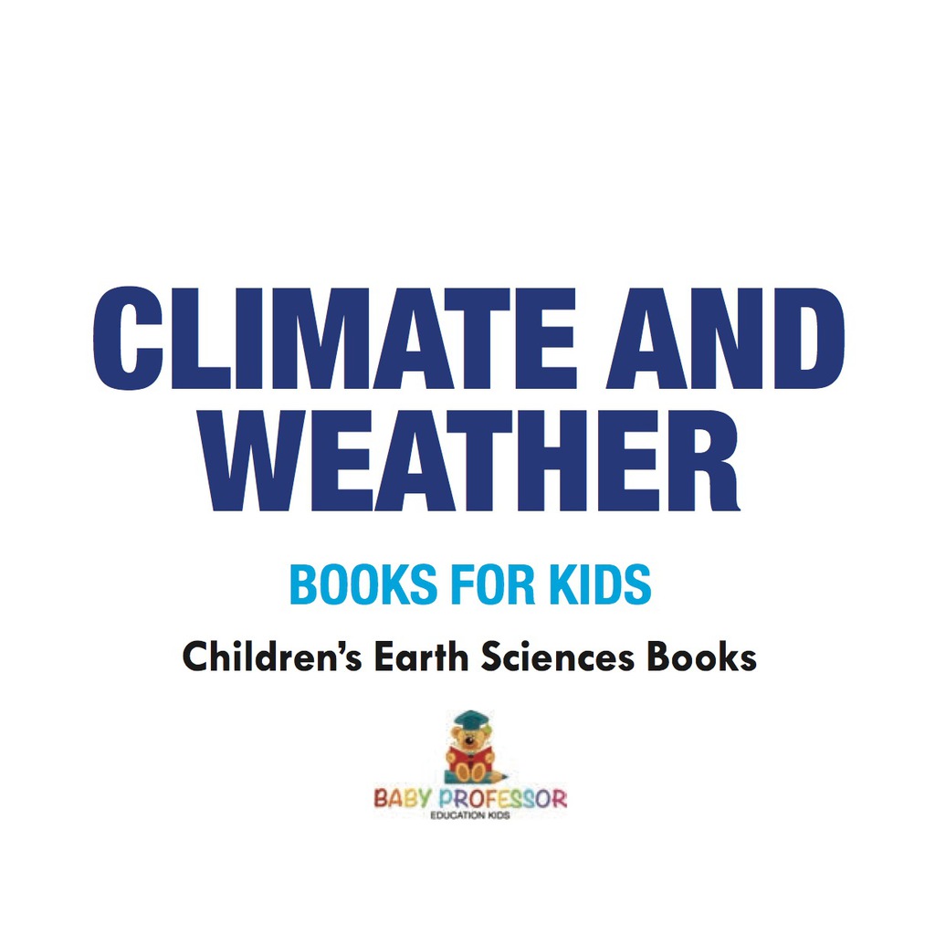 Climate and Weather Books for Kids | Children's Earth Sciences Books - (PDF/EPUB Version)