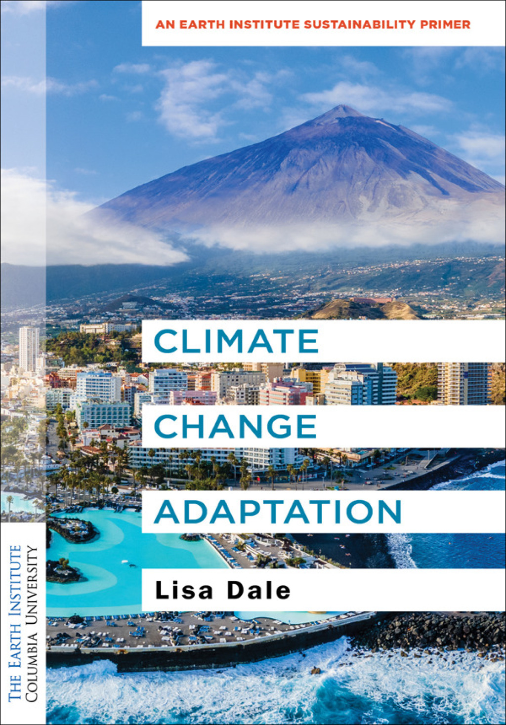 Climate Change Adaptation An Earth Institute Sustainability Primer - (PDF/EPUB Version)
