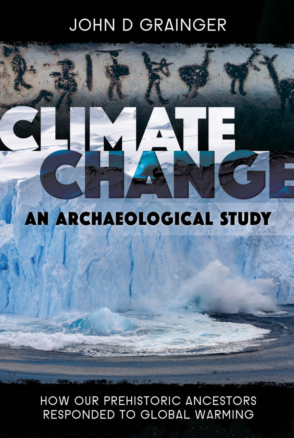 Climate Change: An Archaeological Study How Our Prehistoric Ancestors Responded to Global Warming - (PDF/EPUB Version)