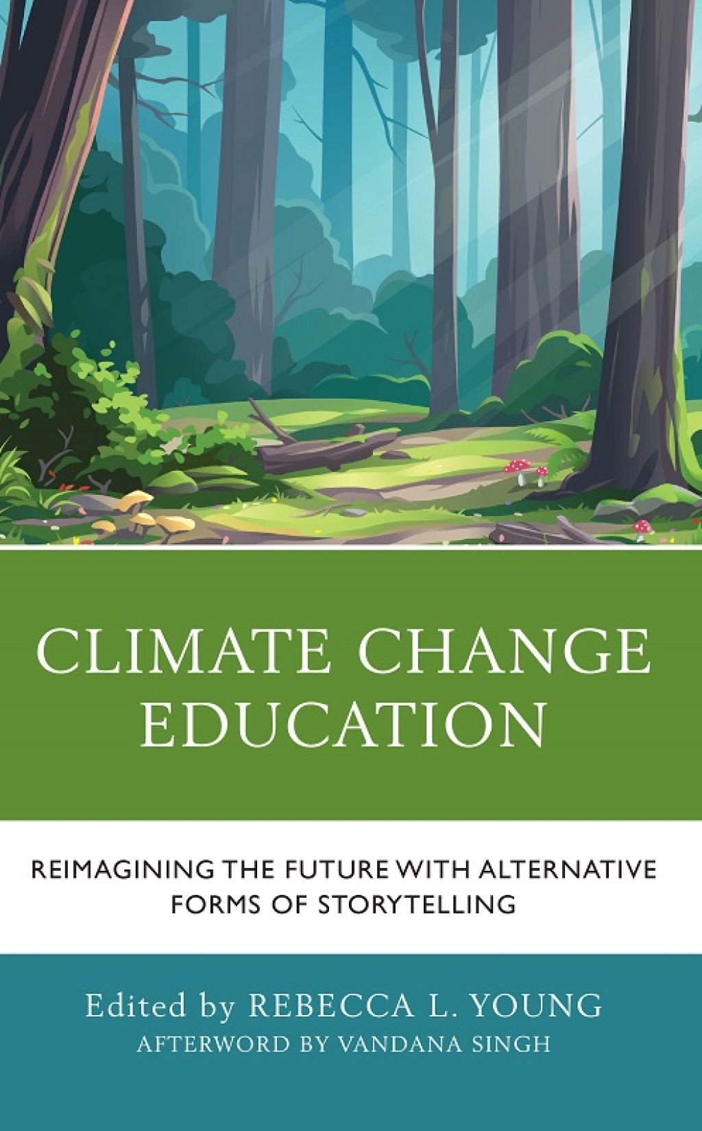 Climate Change Education Reimagining the Future with Alternative Forms of Storytelling - (PDF/EPUB Version)