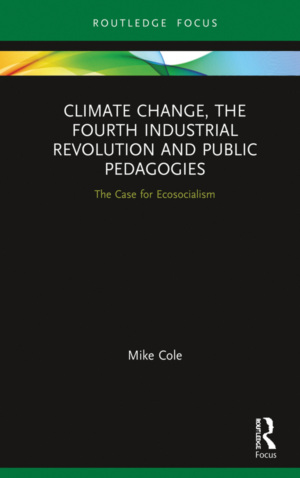 Climate Change, The Fourth Industrial Revolution and Public Pedagogies The Case for Ecosocialism 1st Edition - (PDF/EPUB Version)