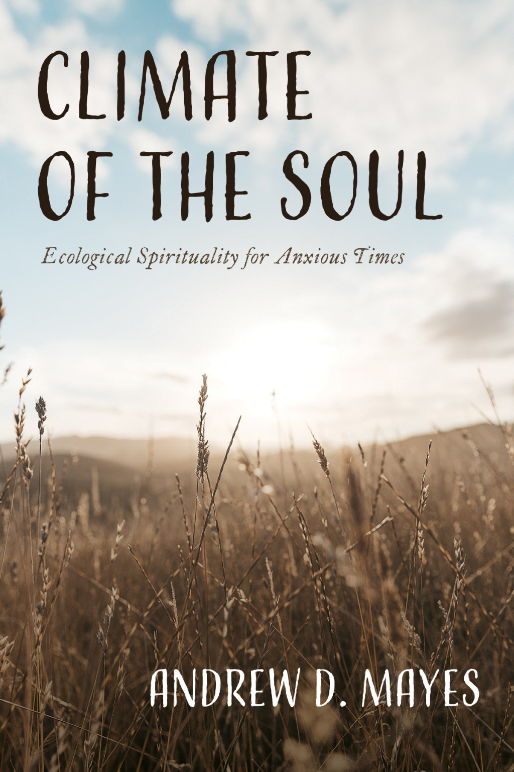 Climate of the Soul Ecological Spirituality for Anxious Times - (PDF/EPUB Version)