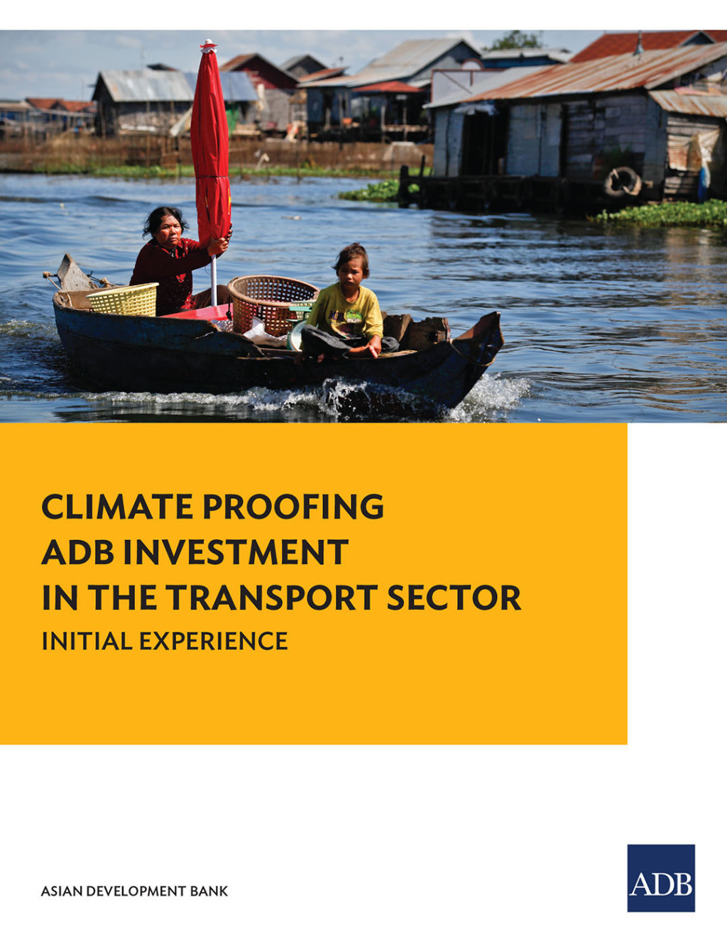Climate Proofing ADB Investment in the Transport Sector Initial Experience - (PDF/EPUB Version)