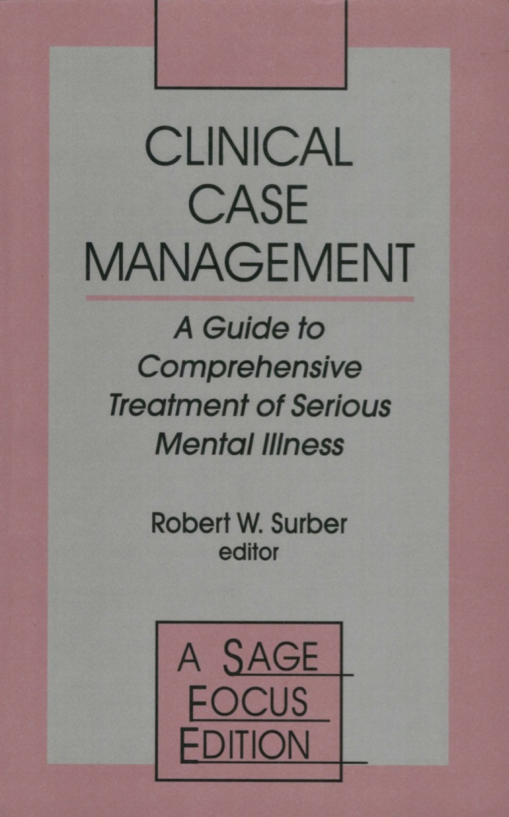 Clinical Case Management A Guide to Comprehensive Treatment of Serious ...