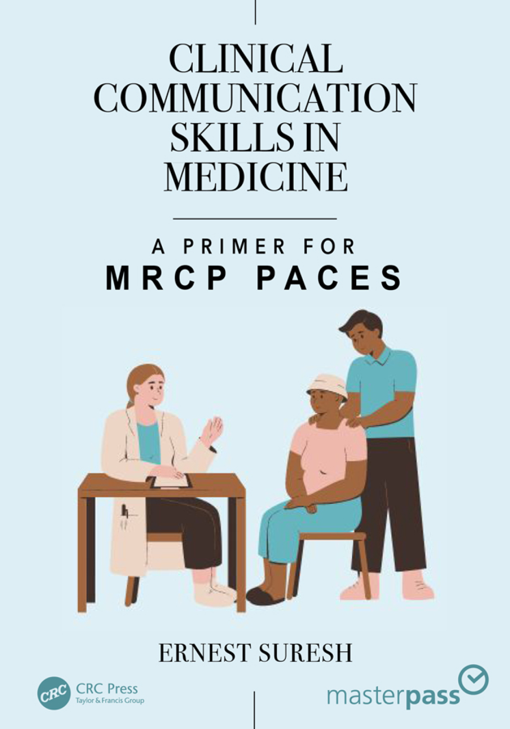 Clinical Communication Skills in Medicine A Primer for MRCP PACES 1st ...