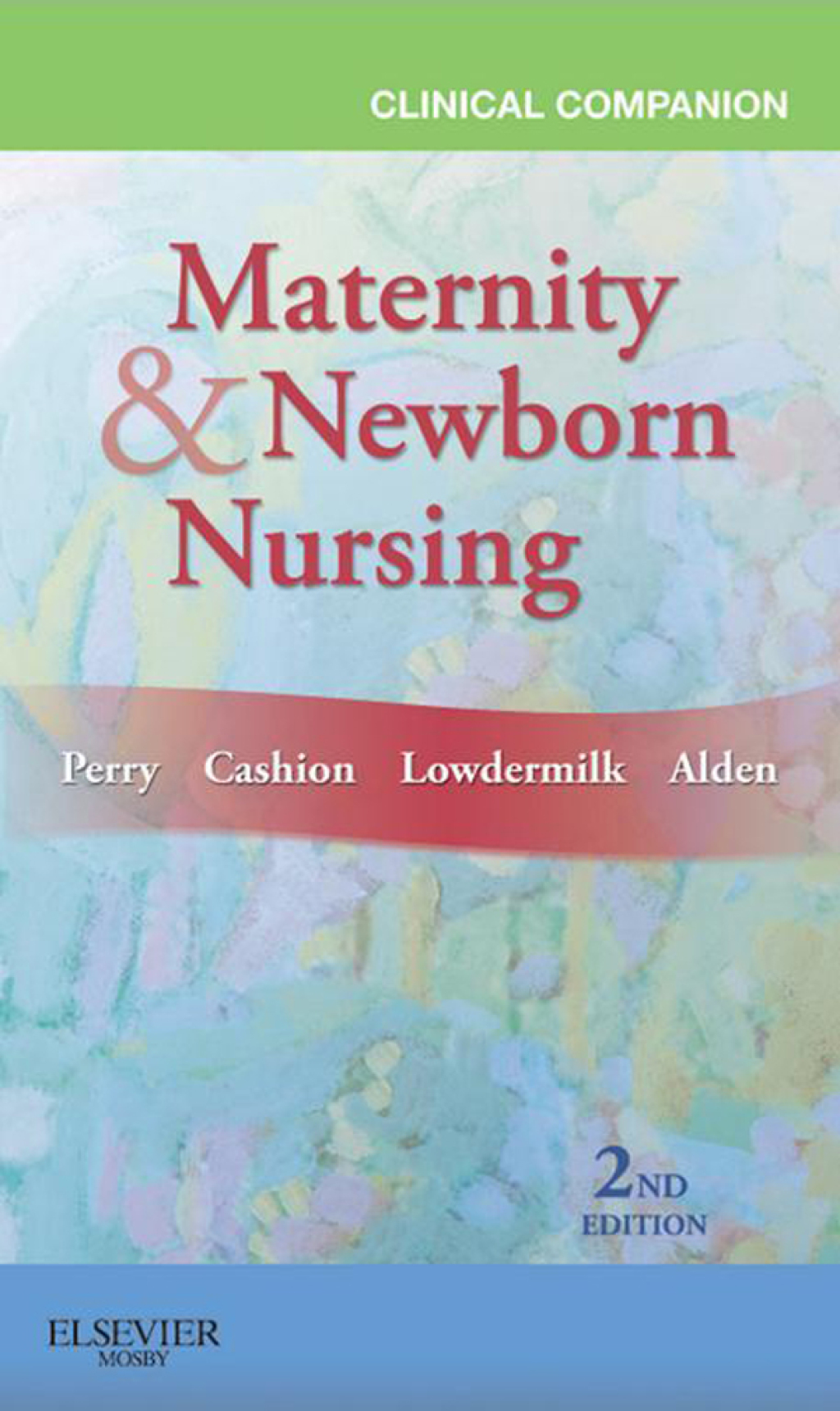 Clinical Companion for Maternity & Newborn Nursing 2nd Edition - (PDF/EPUB Version)