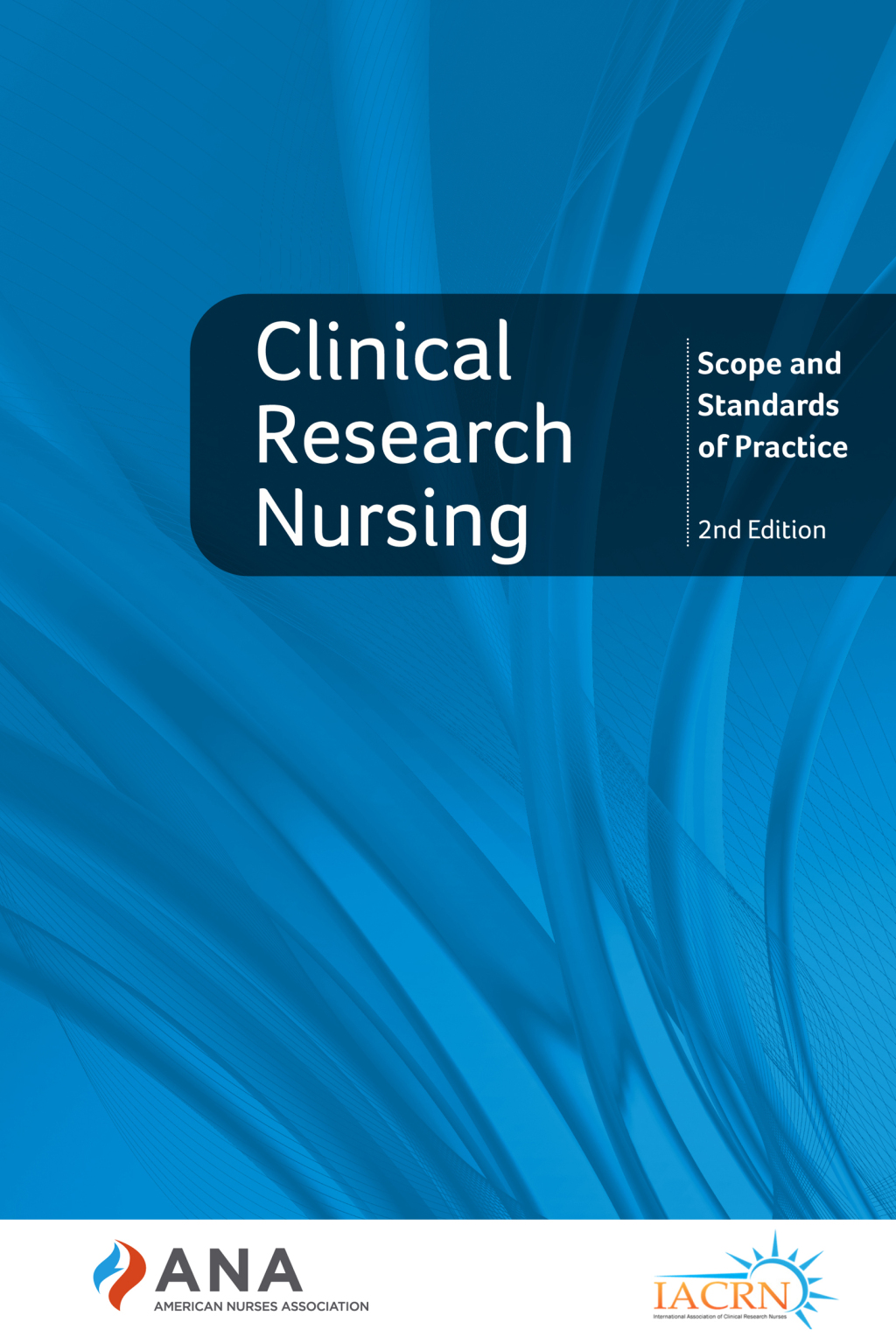 Clinical Research Nursing Scope and Standards of Practice, 4th Edition 4th Edition - (PDF/EPUB Version)