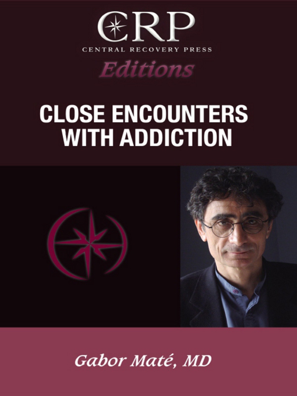 Close Encounters with Addiction - (PDF/EPUB Version)